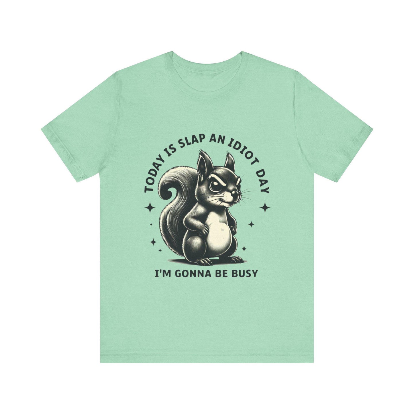 Today Is Slap An Idiot Day, Funny Graphic Shirt, Gift for Friends, Quirky Unisex T-Shirt, Casual Wear, Birthday Present