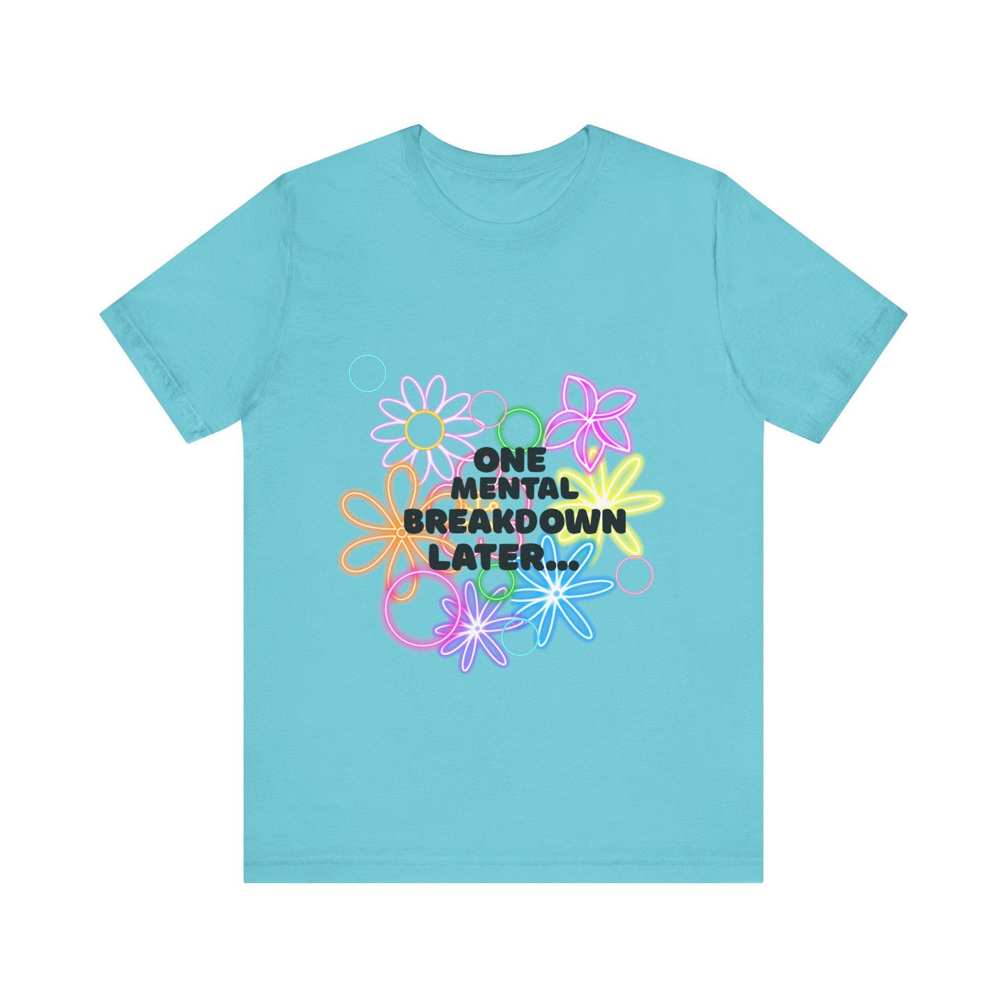 Funny Mental Health T-Shirt, Unisex Short Sleeve Tee for Self-Care, Humor Gift for Friends, Casual Outfit, Mental Health Awareness