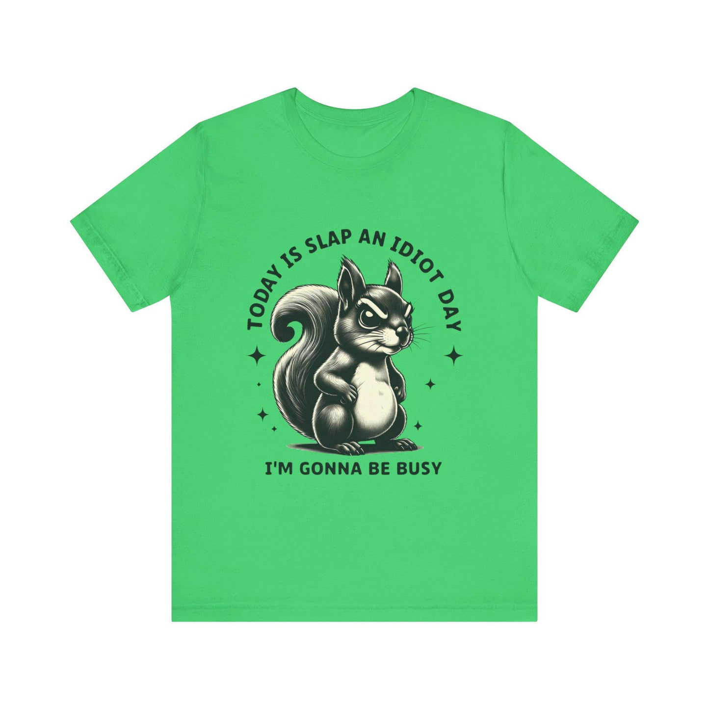 Today Is Slap An Idiot Day, Funny Graphic Shirt, Gift for Friends, Quirky Unisex T-Shirt, Casual Wear, Birthday Present