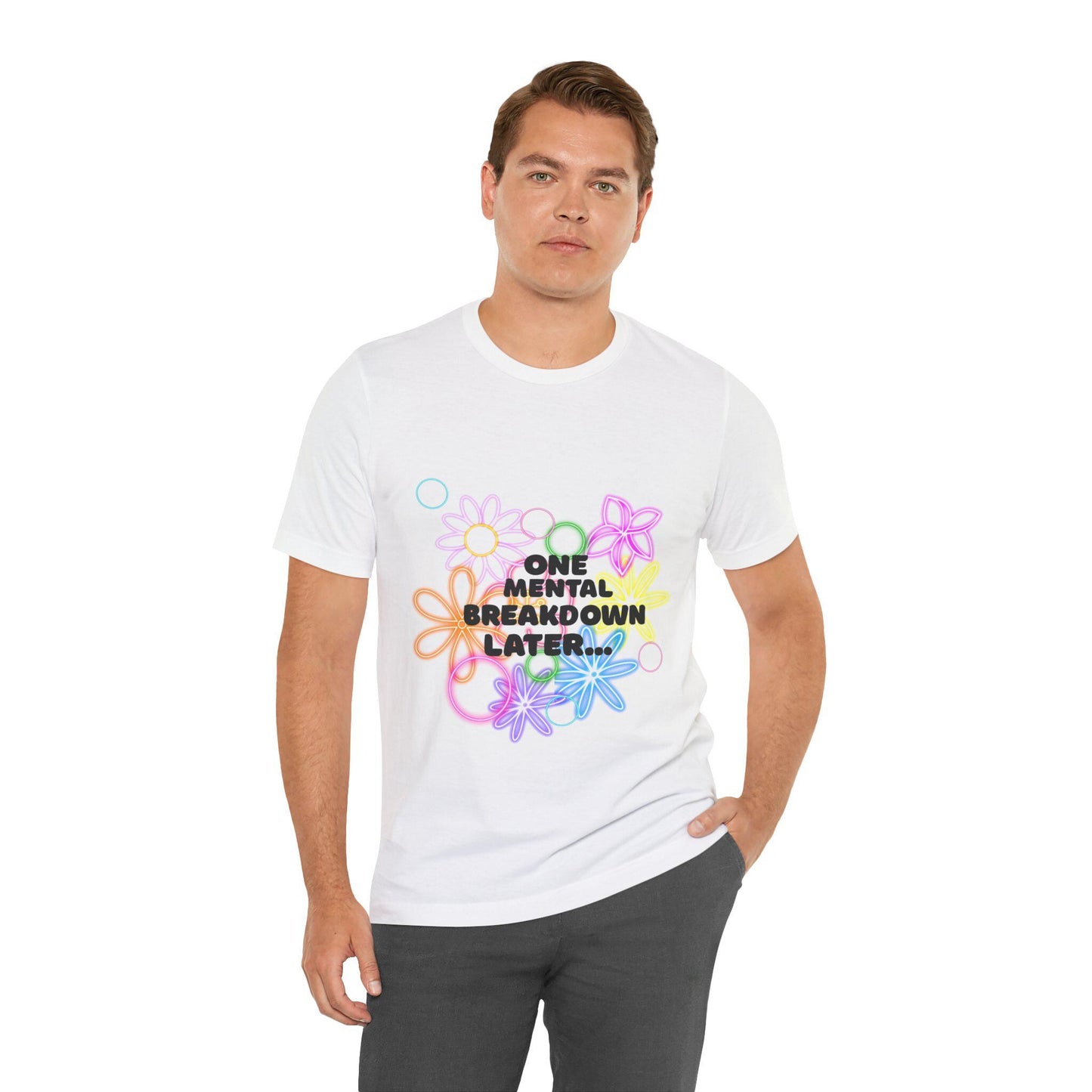 Funny Mental Health T-Shirt, Unisex Short Sleeve Tee for Self-Care, Humor Gift for Friends, Casual Outfit, Mental Health Awareness