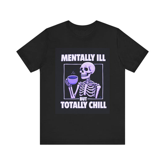 Skeleton Graphic Tee, Mental Health Awareness, Unisex Chill T-Shirt, Casual Wear, Gift for Friends, Halloween Top