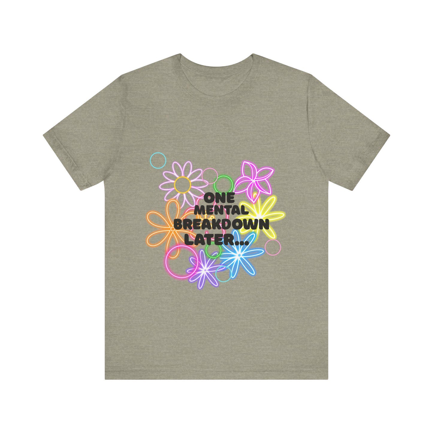 Funny Mental Health T-Shirt, Unisex Short Sleeve Tee for Self-Care, Humor Gift for Friends, Casual Outfit, Mental Health Awareness