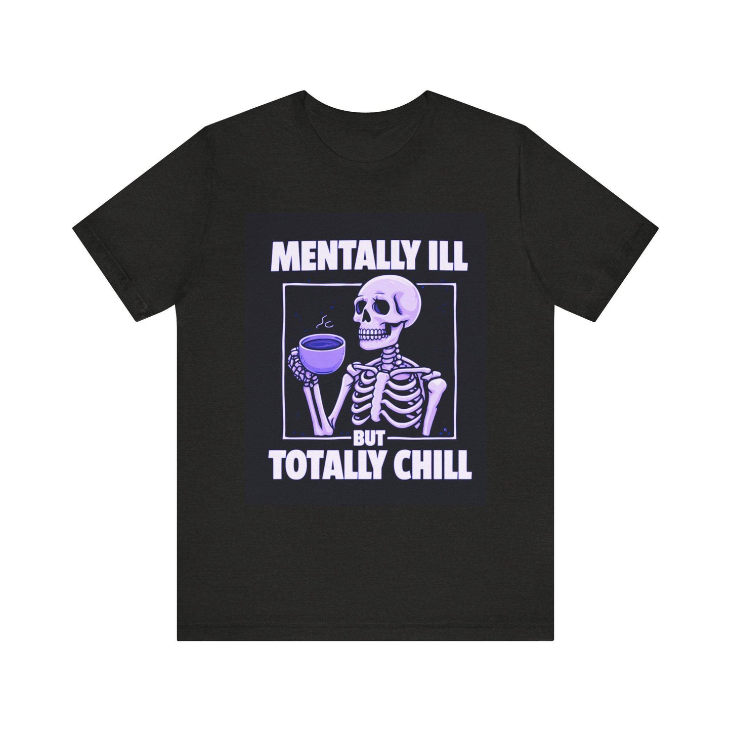 Skeleton Graphic Tee, Mental Health Awareness, Unisex Chill T-Shirt, Casual Wear, Gift for Friends, Halloween Top